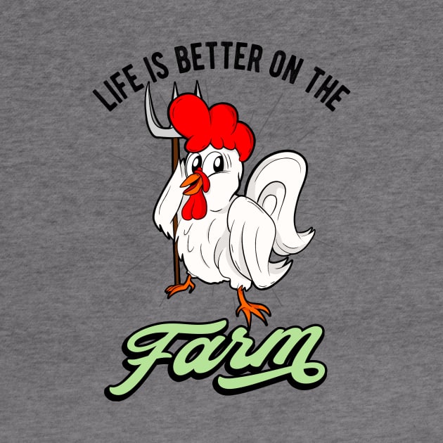 Life Is Better On The Farm Rooster Farmer by Foxxy Merch